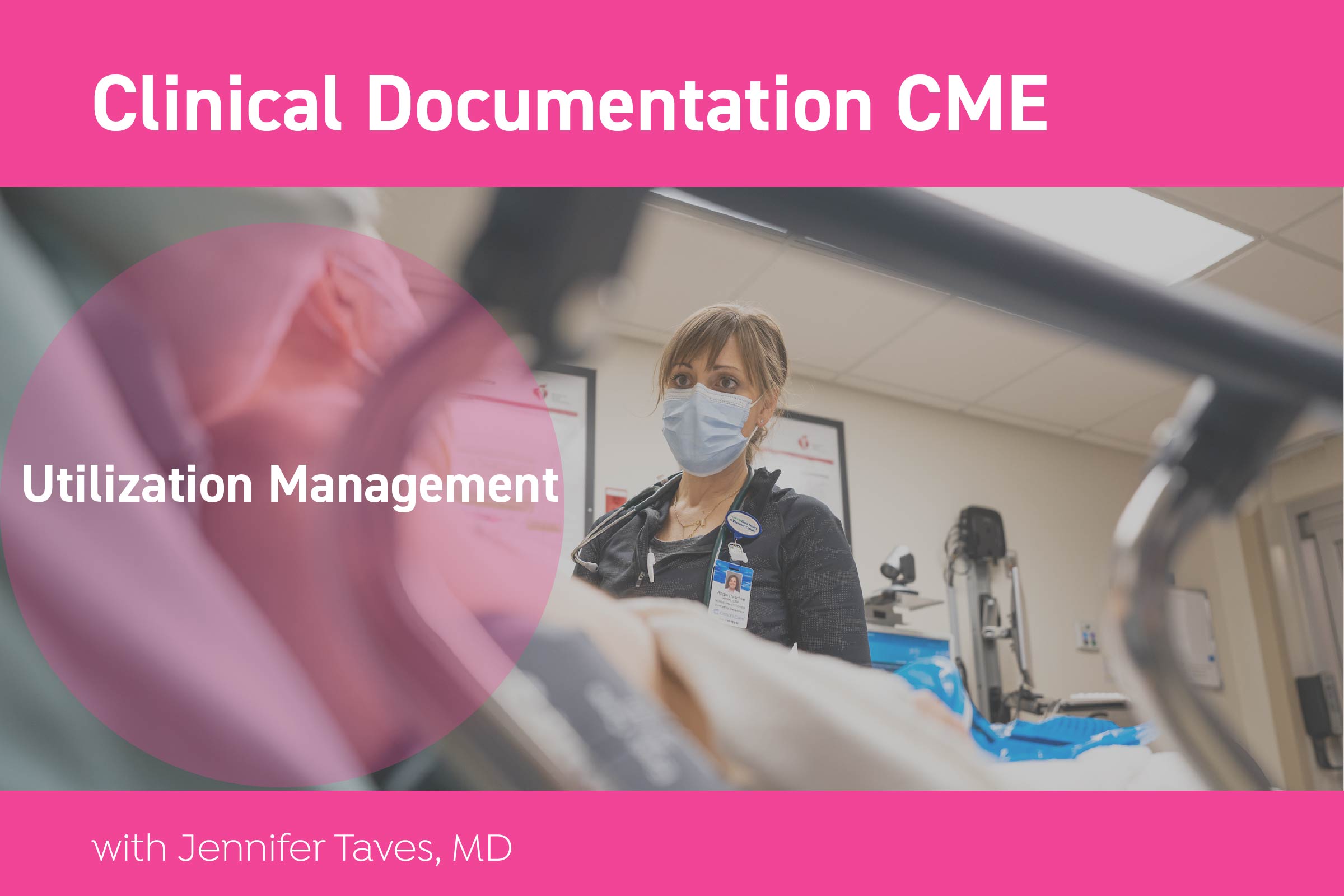 Utilization Management CME promotion with photo of a bedside caregiver with a patient