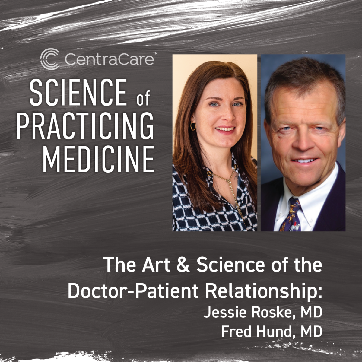 Promotion for the Science of Practicing Medicine Enduring CME with Jessie Roske, MD, and Fred Hund, MD on the Art and Science of the Doctor-Patient Relationship