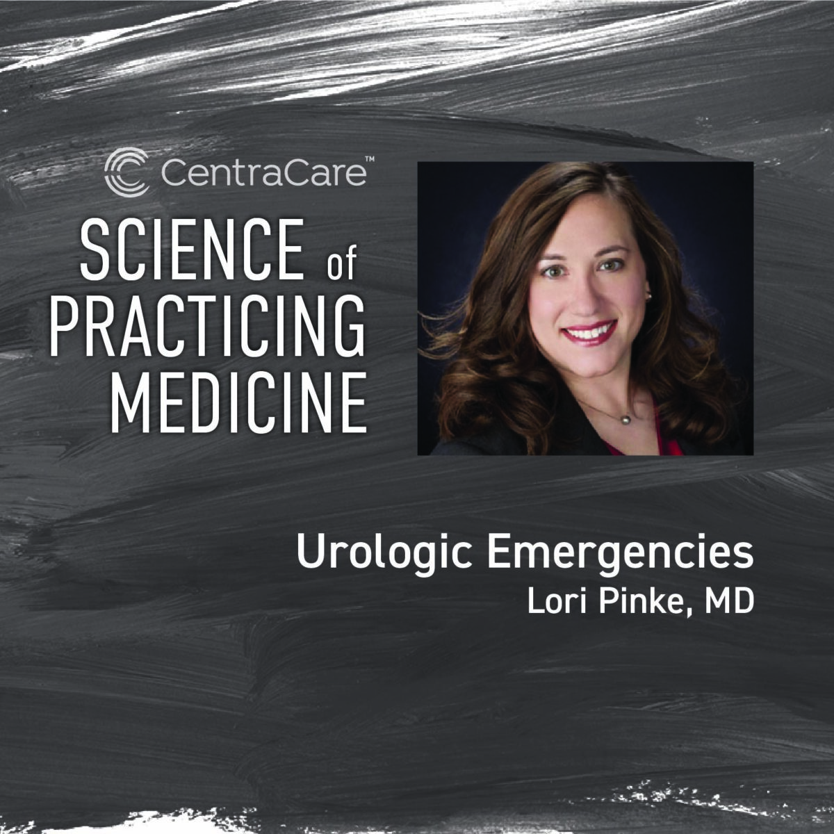 Cover Art for the Science of Practicing Medicine podcast with Dr. Lori Pinke on the topic of Urologic Emergencies