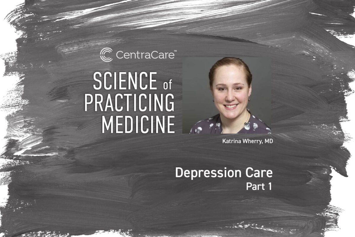 Promotion featuring Katrina Wherry, MD, for the Science of Practicing Medicine CME on the topic of Depression Care, Part 1