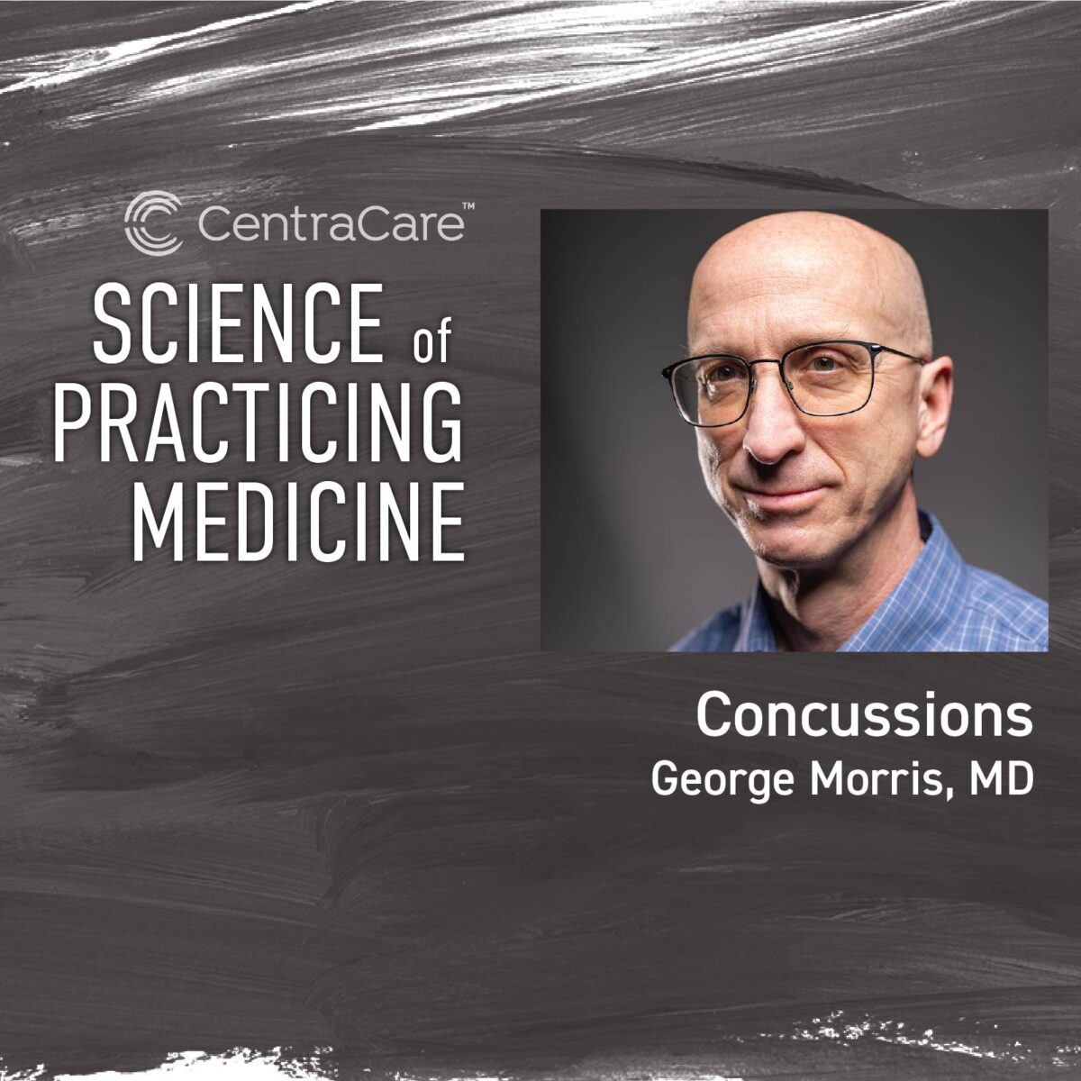 Cover Art for the Science of Practicing Medicine featuring George Morris, MD, on the topic of Concussion Management