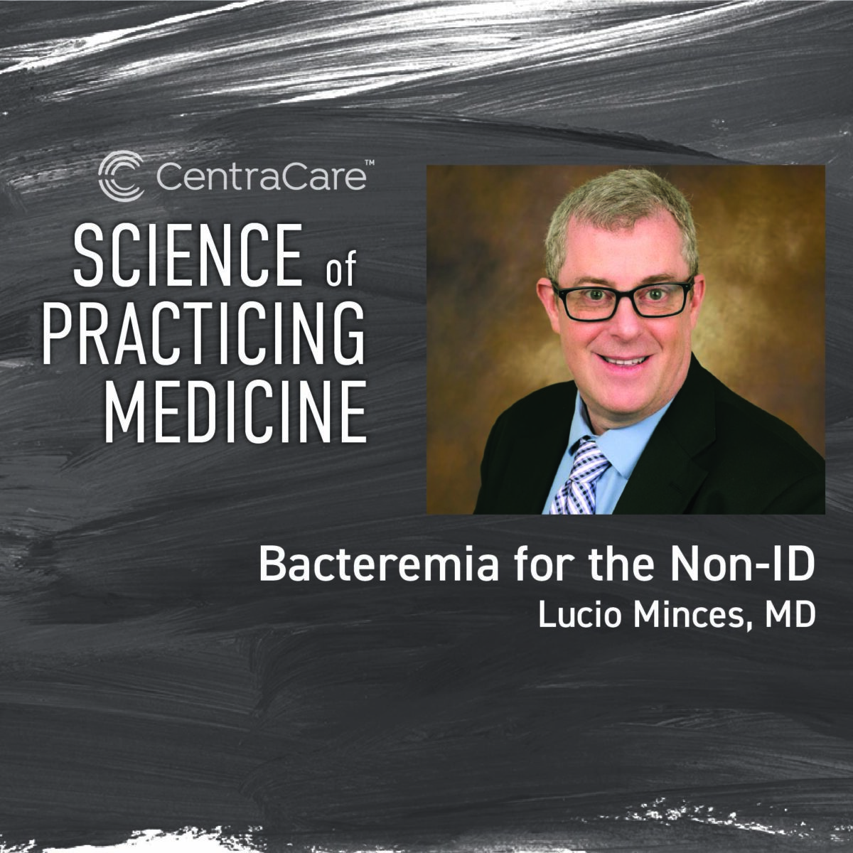 Promotion for the Science of Practicing Medicine CME on the topic of Bacteremia for the Non-ID, featuring Lucio Minces, MD