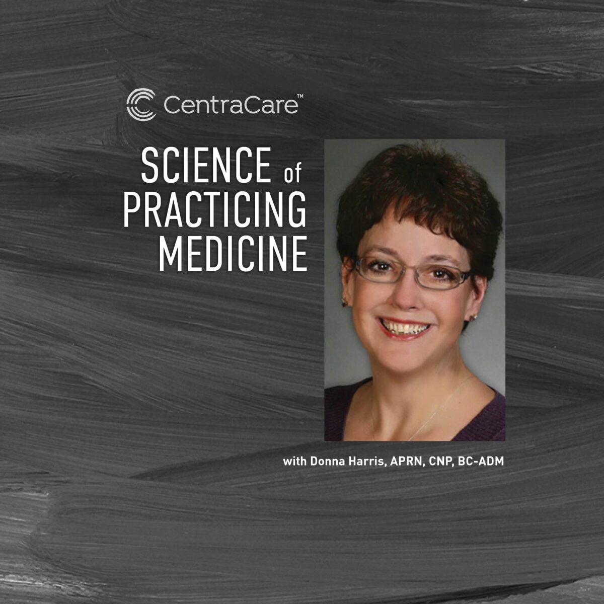 February 2025 Science of Practicing Medicine promotion on the topic of Diabetes Management featuring Donna Harris, APRN