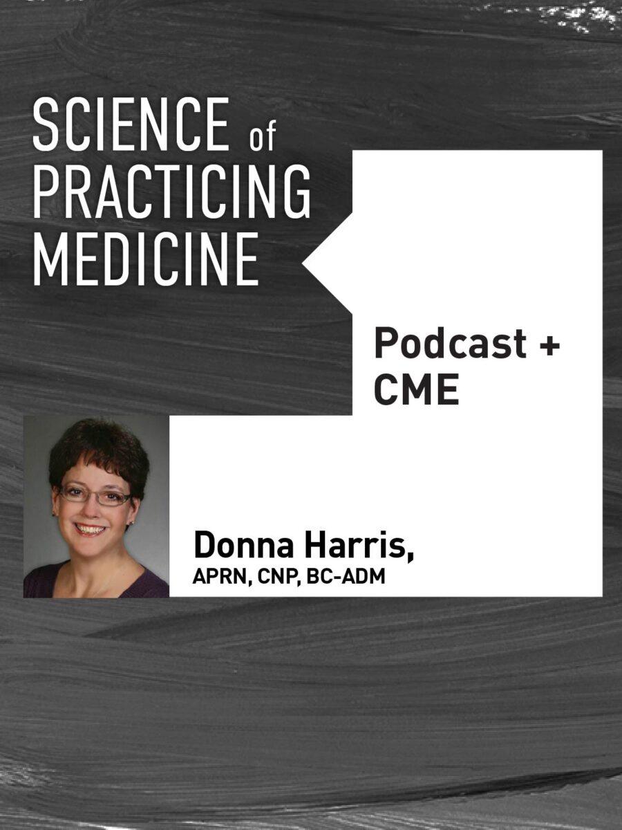 Promotion for the February 2025 Science of Practicing Medicine CME on the topic of Diabetes Management, featuring Donna Harris, APRN, CNP