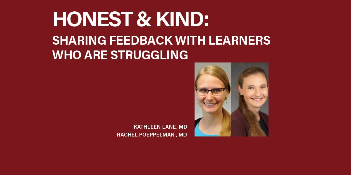 Promotion for Faculty Development CME Session on Honest and Kind Feedback for Learners Who Are Struggling, featuring photos of presenters Kathleen Lane, MD, and Rachel Poeppelman, MD