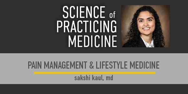 Photo of Dr. Sakshi Kaul, featured on the Science of Practicing Medicine CME+Podcast discussing Comprehensive Pain Management and Lifestyle Medicine