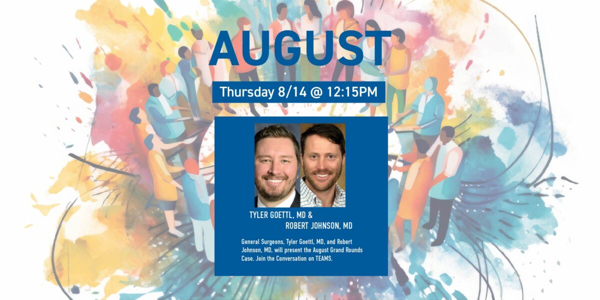 Photos of Tyler Goettl, MD, and Robert Johnson, MD. General Surgeons who will present the August Grand Rounds case