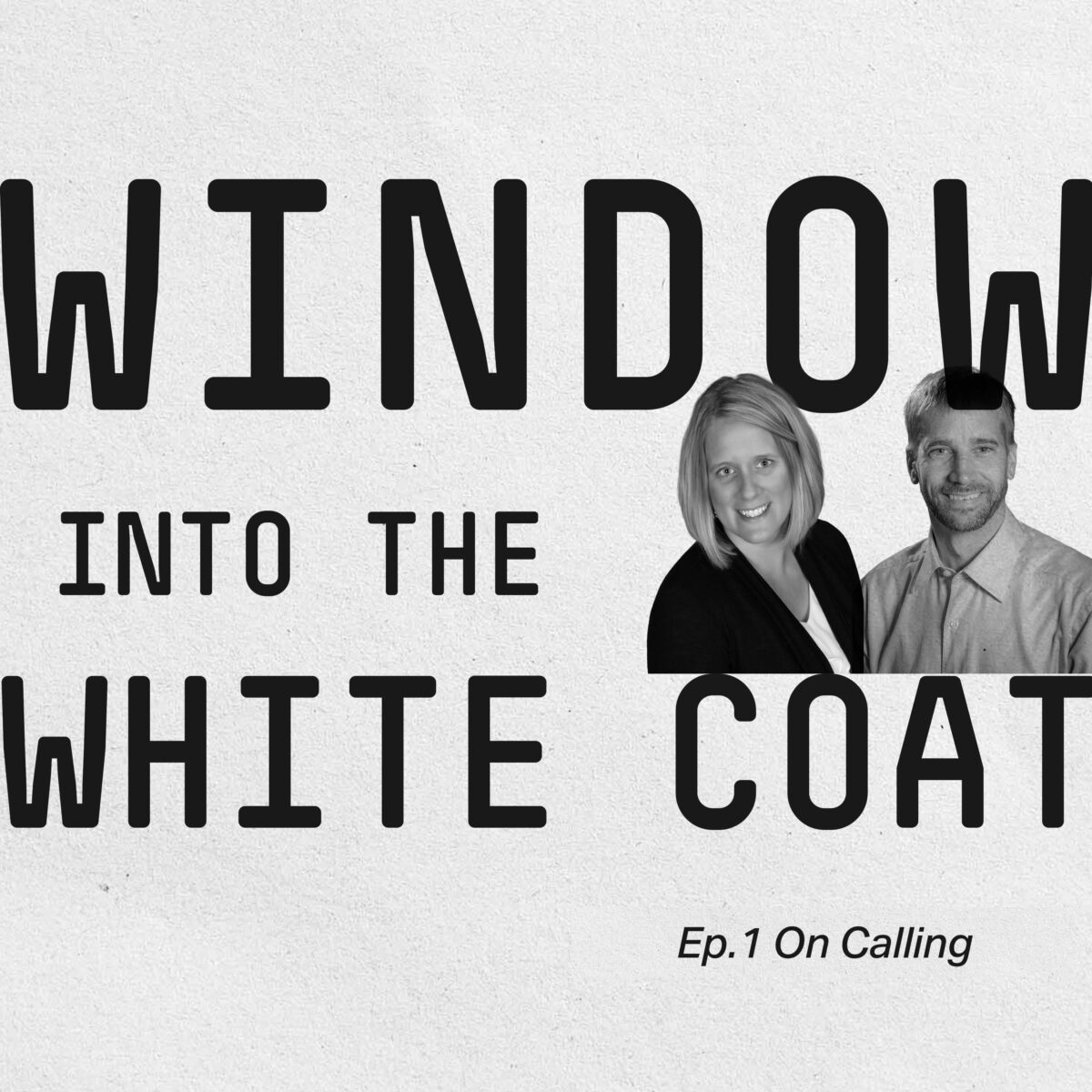 Jill Amsberry, DO, and Chris Thompson, MD, on the cover of the podcast series Window into the White Coat