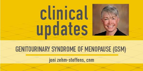 Joni Zehm-Steffens, CNM, on the cover of Clinical Updates featuring the topic of Genitourinary Syndrome of Menopause (GSM)